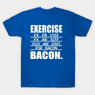 Exercise Bacon T-Shirt